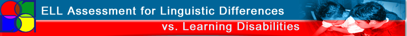 ELL Assessment for Linguistic Differences vs. Learning Disabilities